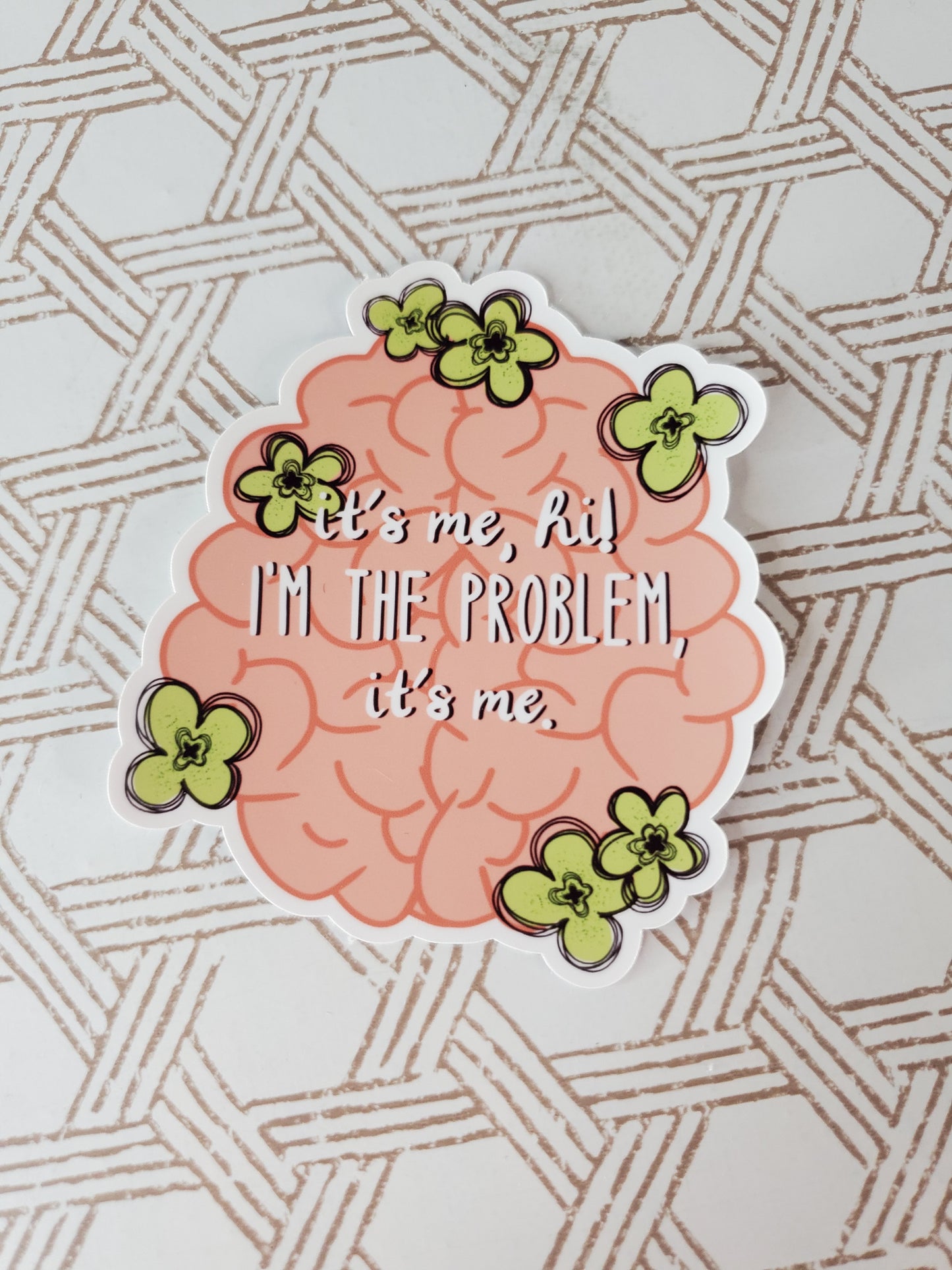 I'm the Problem Sticker - Bad Brain Sticker - Mental Health Sticker - Funny Sticker